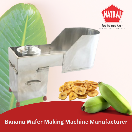 Crafting Crispy Delights Natraj Atta Chakki Banana Wafer Making Machine Revolutionizes Snack Manufacturing