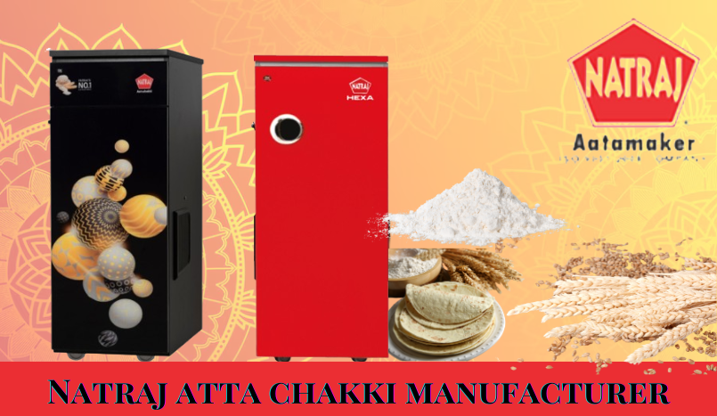 Customer Reviews: What Makes Natraj the Top Atta Chakki Manufacturer?