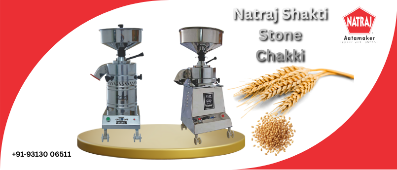 Natural Taste, Natural Goodness: Why Families Love Natraj Shakti Stone Chakki